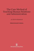 The Case Method of Teaching Human Relations and Administration