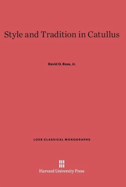 Style and Tradition in Catullus Style and Tradition in Catullus