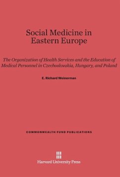 Social Medicine in Eastern Europe - Weinerman, E. Richard