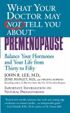What Your Doctor May Not Tell You About(TM): Premenopause (eBook, ePUB)