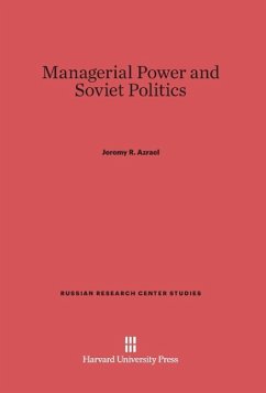 Managerial Power and Soviet Politics - Azrael, Jeremy R.