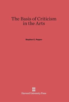 The Basis of Criticism in the Arts - Pepper, Stephen C.
