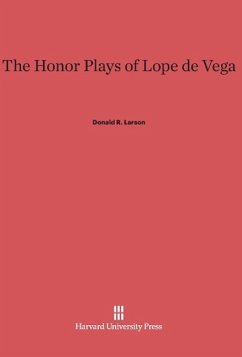 The Honor Plays of Lope de Vega - Larson, Donald R.