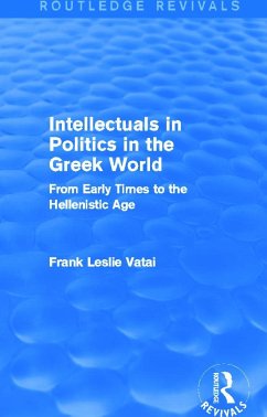 Intellectuals in Politics in the Greek World (Routledge Revivals) - Vatai, Frank
