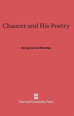 Chaucer and His Poetry - Kittredge, George Lyman