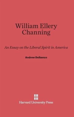 William Ellery Channing - Delbanco, Andrew