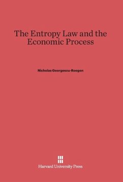 The Entropy Law and the Economic Process - Georgescu-Roegen, Nicholas