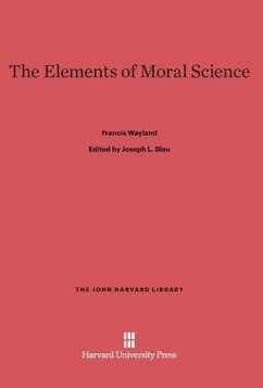 The Elements of Moral Science - Wayland, Francis