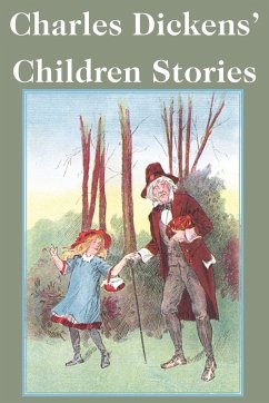 Charles Dickens' Children Stories - Dickens, Charles