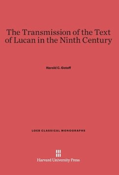 The Transmission of the Text of Lucan in the Ninth Century - Gotoff, Harold C.