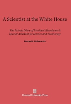 A Scientist at the White House - Kistiakowsky, George B.