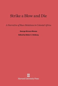 Strike a Blow and Die - Mwase, George Simeon