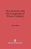 Ben Jonson and the Language of Prose Comedy