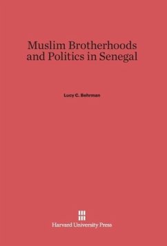 Muslim Brotherhoods and Politics in Senegal - Behrman, Lucy C.