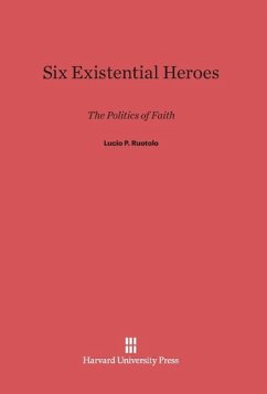 Six Existential Heroes - Ruotolo, Lucio P.