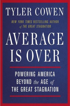 Average Is Over: Powering America Beyond the Age of the Great Stagnation - Cowen, Tyler