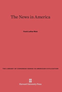 The News in America - Mott, Frank Luther