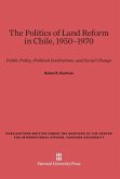 The Politics of Land Reform in Chile, 1950-1970