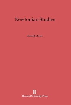 Newtonian Studies - Koyré, Alexandre