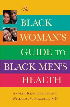 The Black Woman's Guide to Black Men's Health (eBook, ePUB) - Collier, Andrea King; Edwards, Willarda V.