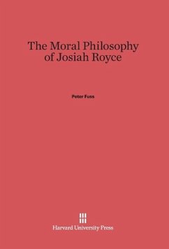 The Moral Philosophy of Josiah Royce - Fuss, Peter