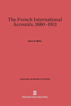 The French International Accounts, 1880-1913 - White, Harry D.