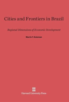 Cities and Frontiers in Brazil - Katzman, Martin T.