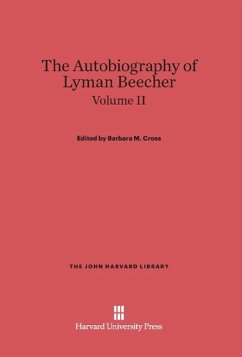 Cross, Barbara M.: The Autobiography of Lyman Beecher. Volume II