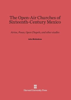 The Open-Air Churches of Sixteenth-Century Mexico - Mcandrew, John