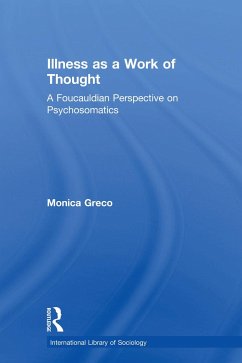 Illness as a Work of Thought - Greco, Monica