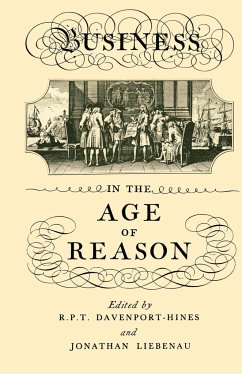 Business in the Age of Reason - Davenport-Hines, R P T; Liebenau, Jonathan