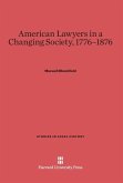 American Lawyers in a Changing Society, 1776-1876