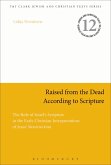 Raised from the Dead According to Scripture Raised from the Dead According to Scripture