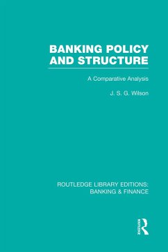 Banking Policy and Structure (Rle Banking & Finance) - Wilson, J.
