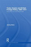 Trade, Empire and British Foreign Policy, 1689-1815