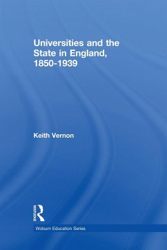 Universities and the State in England, 1850-1939 - Vernon, Keith