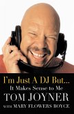 I'm Just a DJ But...It Makes Sense to Me (eBook, ePUB)