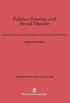 Politics, Science, and Dread Disease - Strickland, Stephen P.