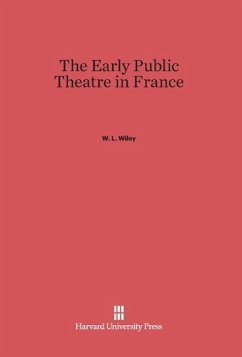 The Early Public Theatre in France - Wiley, W. L.