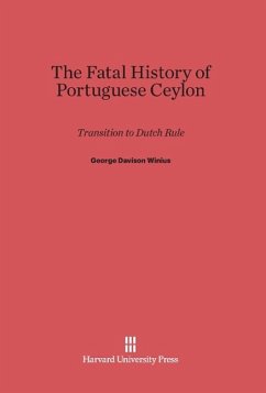 The Fatal History of Portuguese Ceylon - Winius, George Davison