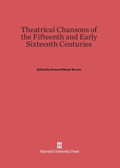 Theatrical Chansons of the Fifteenth and Early Sixteenth Centuries