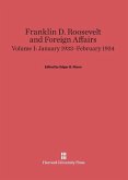 Franklin D. Roosevelt and Foreign Affairs, Volume I, January 1933-February 1934