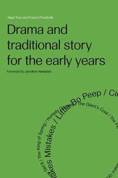 Drama and Traditional Story for the Early Years (eBook, ePUB) - Prendiville, Francis; Toye, Nigel