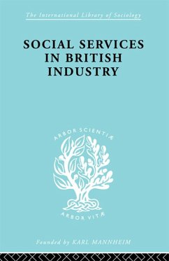 Social Services in British Industry (eBook, PDF) - Young, A. F.