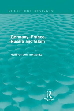 Germany, France, Russia and Islam (Routledge Revivals) (eBook, ePUB) - Treitschke, Heinrich Von