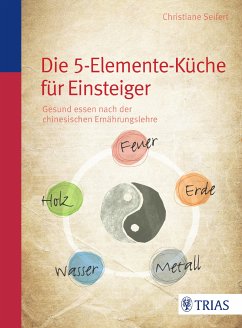 Die Fünf-Elemente-Küche (eBook, PDF) - Seifert, Christiane