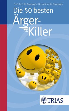 Die 50 besten Ärger-Killer (eBook, PDF) - Bamberger, Ana-Maria; Bamberger, Christoph M.