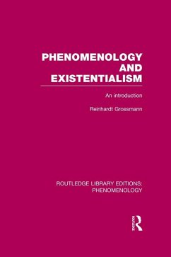 Phenomenology and Existentialism (eBook, ePUB) - Grossmann, Reinhardt