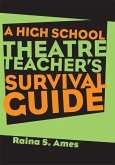 The High School Theatre Teacher's Survival Guide (eBook, ePUB)