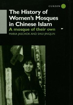 The History of Women's Mosques in Chinese Islam (eBook, PDF) - Jaschok, Maria; Shui, Shui Jingjun